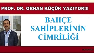 BAHÇE SAHİPLERİNİN CİMRİLİĞİ