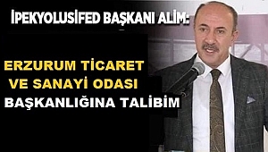 ALİM ERZURUM TİCARET VE SANAYİ ODASI BAŞKALIĞINA TALİBİM
