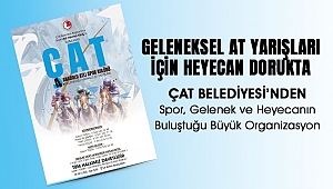 Çat'ta Nefes Kesecek Geleneksel At Yarışları İçin Geri Sayım Başladı!